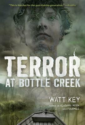 Terror at Bottle Creek by Watt Key