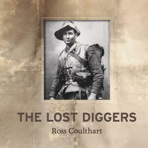 The Lost Diggers by Ross Coulthart