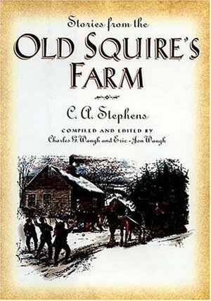 Stories from the Old Squire's Farm by C.A. Stephens