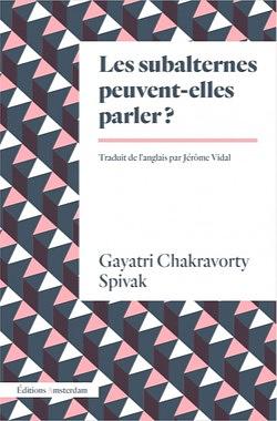 Les Subalternes peuvent-elles parler ? by Gayatri Chakravorty Spivak