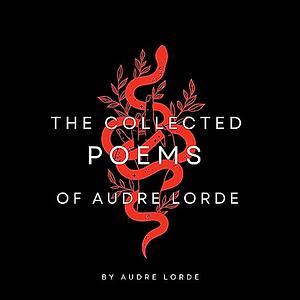 The Collected Poems of Audre Lorde by Audre Lorde