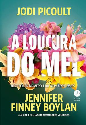 A Loucura do Mel by Carolina Simmer, Jodi Picoult, Jennifer Finney Boylan