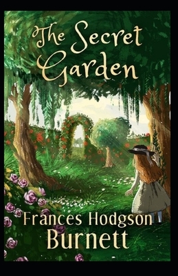 The Secret Garden Illustrated by Frances Hodgson Burnett