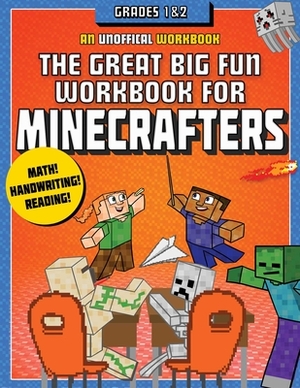 The Great Big Fun Workbook for Minecrafters: Grades 1 & 2: An Unofficial Workbook by Sky Pony Press