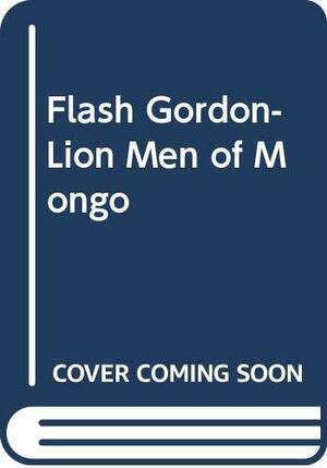 The Lion Men Of Mongo by Alex Raymond