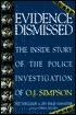 Evidence Dismissed: The Inside Story of the Police Investigation of O.J. Simpson by Dan E. Moldea, Philip Vannatter, Tom Lange