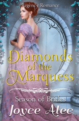 Diamonds of the Marquess: Regency Romance by Joyce Alec