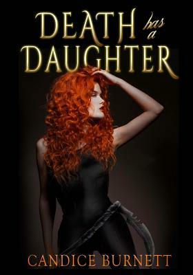 Death has a Daughter by Candice Marie Burnett