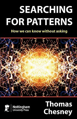 Searching for Patterns: How We Can Know Without Asking by Thomas Chesney