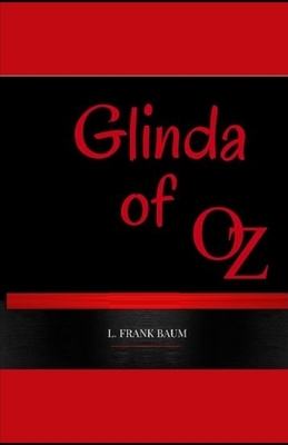 Glinda of Oz Illustrated by L. Frank Baum