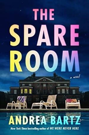 The Spare Room: A Novel by Andrea Bartz