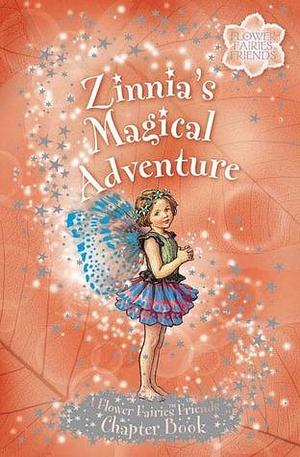 Zinnia's Magical Adventure: A Flower Fairy Chapter Book by Pippa Le Quesne, Pippa Le Quesne, Cicely Mary Barker