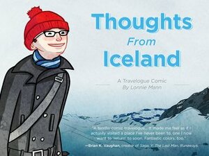 Thoughts From Iceland: A Travelogue Comic by Lonnie Mann
