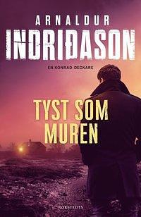 Tyst som muren by Arnaldur Indriðason, Arnaldur Indriðason