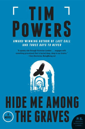 Hide Me Among the Graves: A Novel by Tim Powers