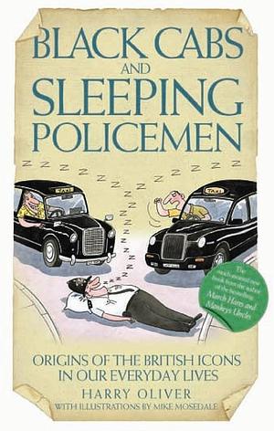 Black Cabs and Sleeping Policemen by Harry Oliver