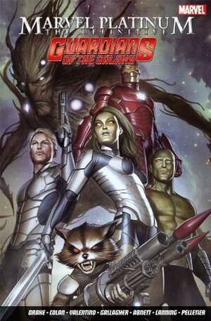 Marvel Platinum: The Definitive Guardians of the Galaxy by Dan Abnett, Michael Gallagher, Arnold Drake, Paul Pelletier, Andy Lanning, Gene Colan, Jim Valentino