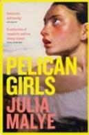 Pelican Girls by Julia Malye