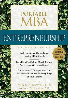 The Portable MBA in Entrepreneurship by Andrew Zacharakis, William D. Bygrave