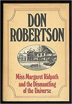 Miss Margaret Ridpath And The Dismantling Of The Universe by Don Robertson