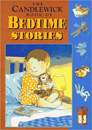 The Candlewick Book of Bedtime Stories by Helen Oxenbury, Kathy Henderson, Martin Waddell, Inga Moore, Martha Alexander, Camilla Ashford, Debi Gliori, Sarah Hayes, Reeve Lindbergh, Chris Riddell, Penny Dale, Virginia Miller, Jill Murphy, Jan Ormerod