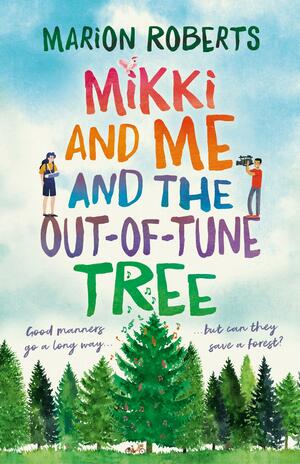 Mikki and Me and the Out-Of-Tune Tree by Marion Roberts