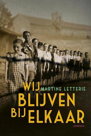 Wij blijven bij elkaar by Martine Letterie