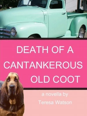 Death of a Cantankerous Old Coot by Teresa Watson