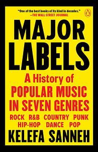 Major Labels: A History of Popular Music in Seven Genres by Kelefa Sanneh