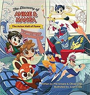 The Discovery of Anime and Manga: The Asian Hall of Fame by Juan Calle, Oliver Clyde Chin, Philip Amara