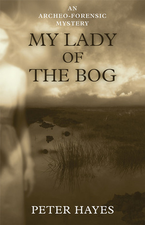 My Lady of the Bog by Peter Hayes