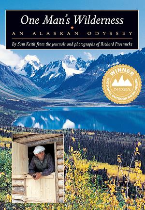 One Man's Wilderness: An Alaskan Odyssey by Sam Keith