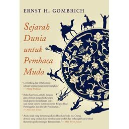 Sejarah Dunia Untuk Pembaca Muda by E.H. Gombrich