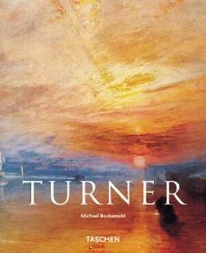 J.M.W. Turner, 1775 - 1851: The World of Light and Colour by Michael Bockemühl