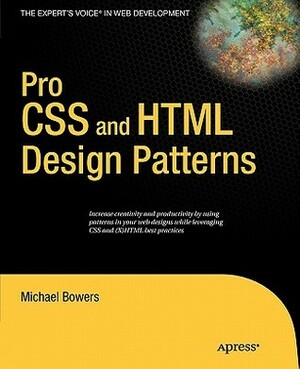 Pro CSS and HTML Design Patterns by Michael Bowers