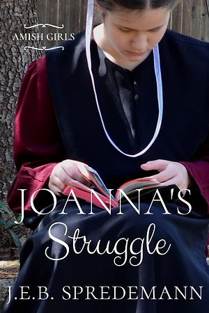 Joanna's Struggle by Jennifer (J.E.B.). Spredemann