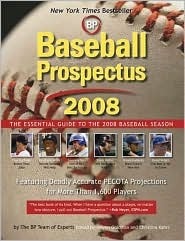Baseball Prospectus 2008: The Essential Guide to the 2008 Baseball Season by Steve Goldman, Baseball Prospectus