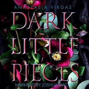 Dark Little Pieces by Anastasia Virgas