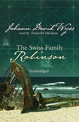 The Swiss Family Robinson by Johann David Wyss