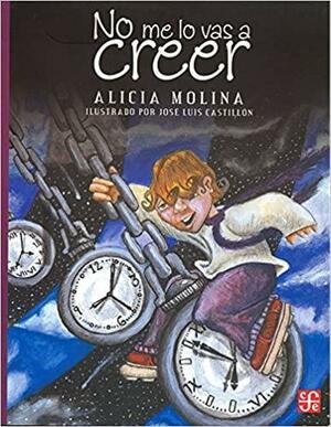 No Me Lo Vas a Creer by Alicia Molina
