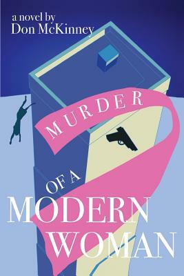 Murder of a Modern Woman by Don McKinney