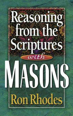 Reasoning from the Scriptures with Masons by Ron Rhodes