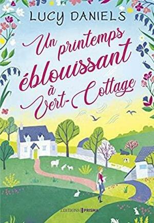 Un printemps éblouissant à Vert-Cottage by Lucy Daniels