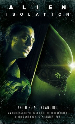 Alien: Isolation by Keith R. A. DeCandido