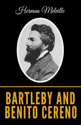 Bartleby And Benito Cereno by Herman Melville