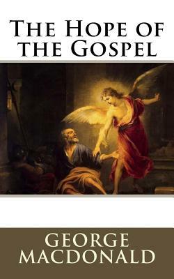 The Hope of the Gospel by George MacDonald