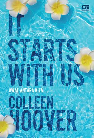 Awal Antara Kita (It Starts With Us) by Colleen Hoover