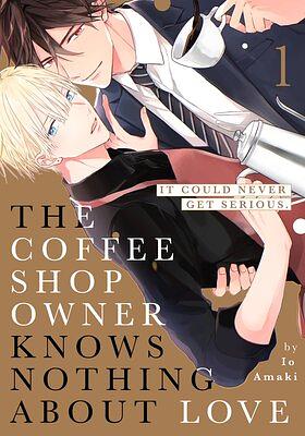 The Coffee Shop Owner Knows Nothing About Love by あまきいお, Io Amaki