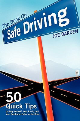 The Book on Safe Driving by Joe T. Darden