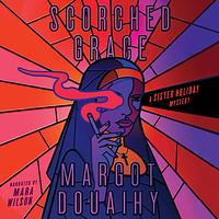 Scorched Grace by Margot Douaihy